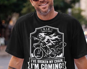 I've Broken My Chain I'm Coming Shirt, Funny Cycling Shirt, Grim Reaper Bicycle Tee, Skeleton Bike Shirt, Cyclist Gift