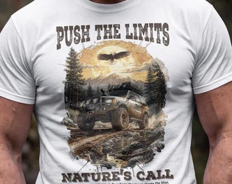 Off Road Shirt, 4x4 Adventure Tee, Overlanding Shirt, Camping T Shirt, Outdoor Truck Graphic Tee, Nature Lover Gift, Push The Limits