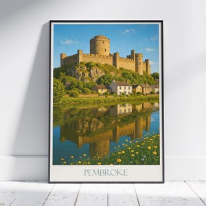 Póster de viaje del Castillo de Pembroke, Gales, Reino Unido ~ Arte mural de monumento escénico / Impresión de paisaje histórico / Regalo de decoración para el hogar