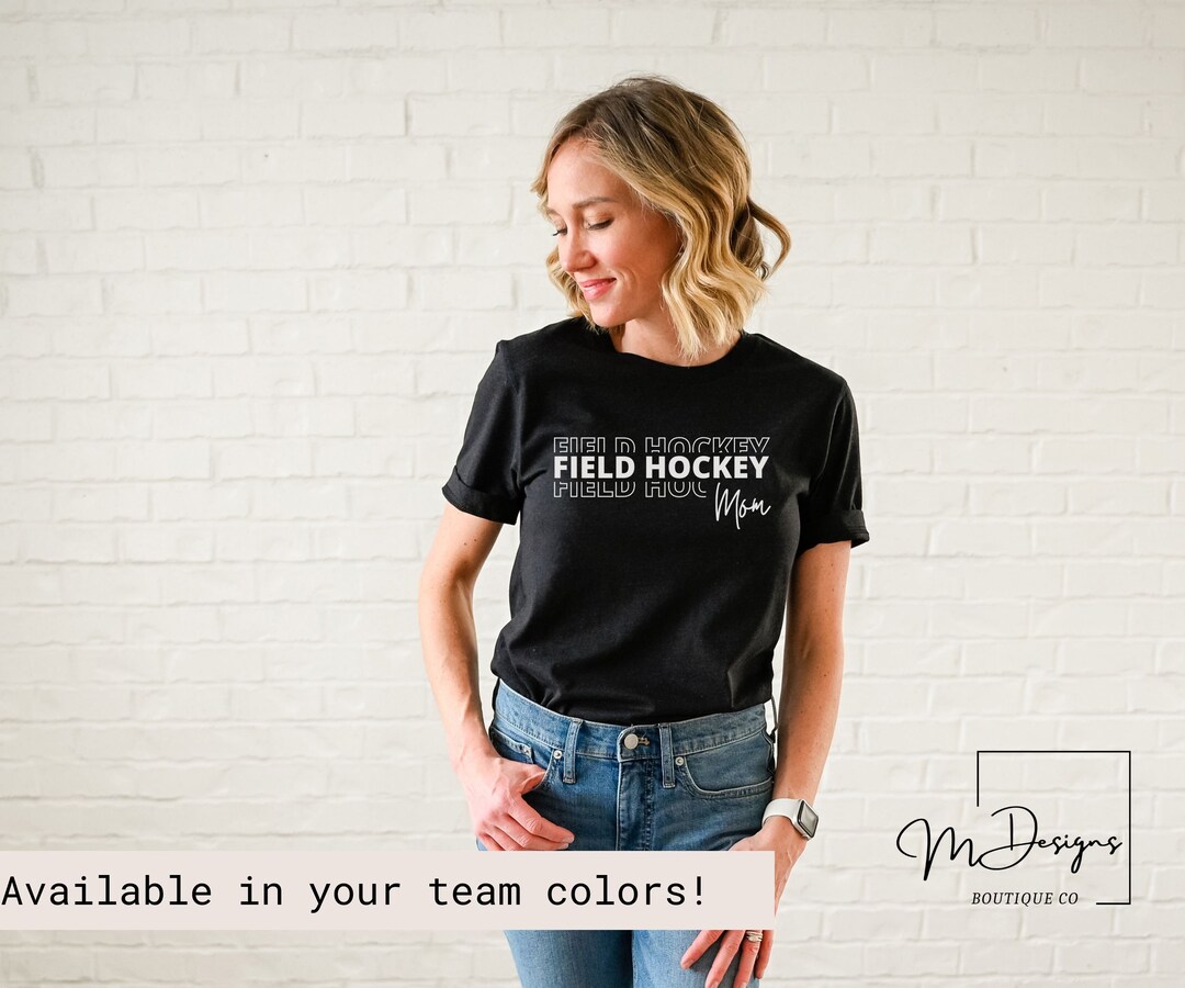 Field Hockey Mom Shirt, Cute Field Hockey Tee, Gift for Field Hockey