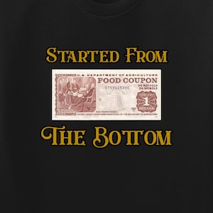 Started from the Bottom T-Shirt