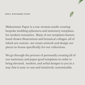 May include: Text on a white background with a light gray text box. The text reads "About Midsummer Paper". The text box contains the following text: "Midsummer Paper is a one-woman studio creating bespoke wedding ephemera and stationery templates for modern romantics. Many of our templates feature hand-drawn illustrations and botanical collages, all of which are custom-we create artwork and design our pieces in-house specifically for our collections. We go through the process of personally creating all of our stationery and paper good templates in order to bring elevated, modern, and artful designs to you in a way that is easy-to-use and intuitively customizable."