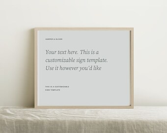 May include: A framed sign with a light grey background and black text. The text reads "HARPER & OLIVER", "Your text here. This is a customizable sign template. Use it however you'd like", and "THIS IS A CUSTOMIZABLE SIGN TEMPLATE".