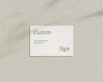 May include: A white card with the text "Custom" in black font. Below the text is "This is a customizable sign template" and "Sign" in smaller font.
