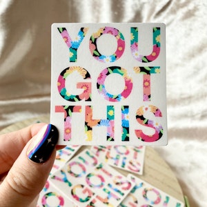You Got This Floral Sticker: Positive Affirmation, Laptop Decal