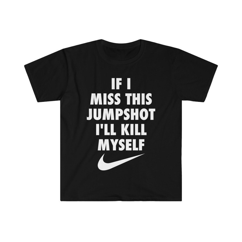 Discover If I Miss this Jumpshot Parody T-Shirt