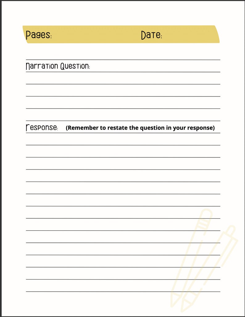 May include: A blank lined paper with a yellow header that says "Pages:" and "Date:". The paper has a section for a narration question and a response. The response section includes the instruction to restate the question in the response. The bottom of the page has a drawing of two pencils.
