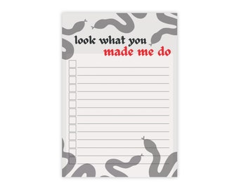 Look What You Made Me Do TO-DO List Notepad