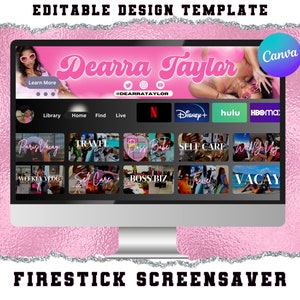 May include: A pink and white computer screen displaying a customizable Firestick screensaver template. The template features a banner with the text "Dearra Taylor" and a grid of icons representing different categories, such as "Travel", "Self Care", and "Boss Biz". The screen also shows the Canva logo.