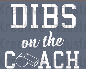 Dibs on the Coach chemise SVG PNG, conception de la femme de l'entraîneur (fichier numérique)
