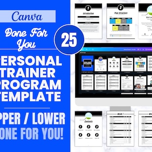 May include: A Canva template for a personal trainer program, featuring a black and white design with the text "Upper/Lower Done For You!" and the number "25". The template includes a table of contents, an introduction, a plan structure, and weekly workout plans.