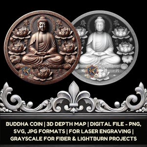 May include: A 3D depth map of a Buddha coin featuring a detailed design of a seated Buddha surrounded by lotus flowers. The coin is in a grayscale colour scheme, ideal for laser engraving projects.