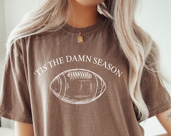 Comfort Colors Shirt, Game Day Shirt, Tis The Damn Season Shirt, College Football Shirt, Football Shirt, Tis The Season Shirt, Women&#39;s Shirt
