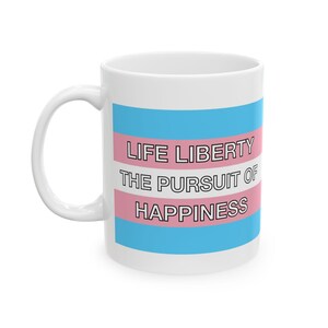 Empowering Ceramic Mug - Trans Pride, LGBTQ Gift, Inspirational Coffee Cup, Equality Awareness, Joyful Home Decor