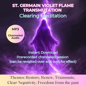 Meditación de la Llama Violeta de St. Germain – Audio MP3 – Temas de energía canalizada: Transmutación, limpieza y reinicio
