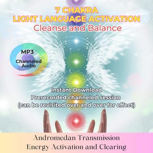 Op de afbeelding: Digitale afbeelding met de tekst: "7 Chakra Light Language Activation, Cleanse and Balance." Bevat een MP3 Channeled Audio download. De afbeelding heeft een spiritueel thema met kleurrijke energiepunten en tekst.
