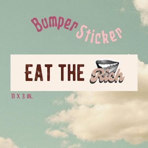 Eat The Rich Bumper Sticker, Political Decal, Protest Bumper Sticker