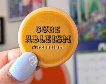 Cure Ableism Not Autism Button Pin-Back Button