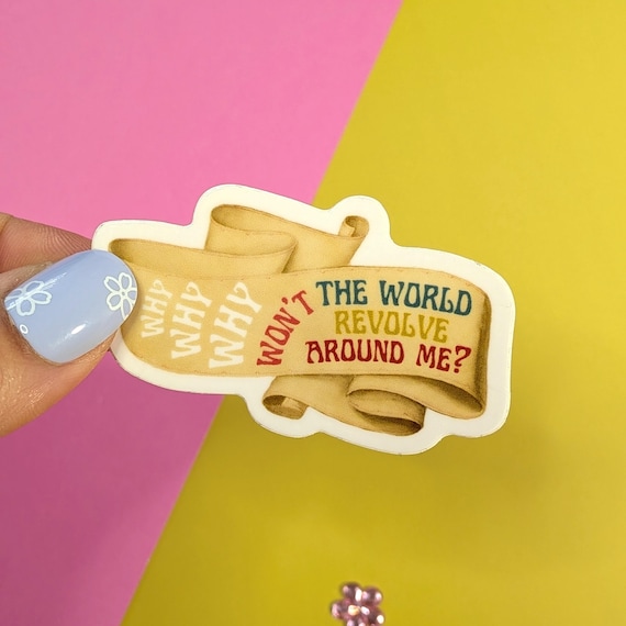 Why Won't the World Revolve Around Me Vinyl Sticker, Folie A Deux, emo pop punk sticker