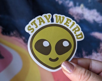 Stay Weird Alien Sticker | Alien Vinyl Sticker