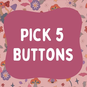 Pick 5 Buttons: Mental Health, Pride, Paw Print Pins