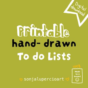 May include: A digital download graphic on an olive green background featuring the white text Printable, black text hand-drawn, and white text To do Lists. Includes a white starburst, a 100% Made by a human box, and the text sonjalupercioart.