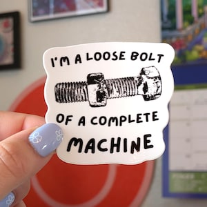 I'm a Loose Bolt Glossy Vinyl Sticker, emo pop punk lyric, folie a deux