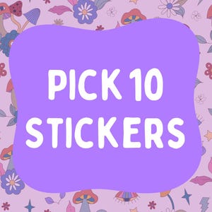 Pick Any 10 Stickers: Custom Sticker Pack