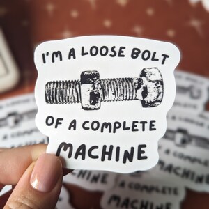 I'm a Loose Bolt Glossy Vinyl Sticker, emo pop punk lyric, folie a deux image 4