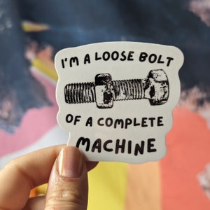 I'm a Loose Bolt Glossy Vinyl Sticker, emo pop punk lyric, folie a deux image 5