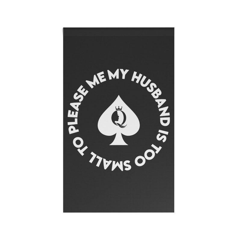 QOS My Husband is Too Small to Please Me House Flag Etsy