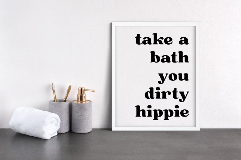 Take a Bath You Dirty Hippie Printable Wall Art Boho Bathroom Wall