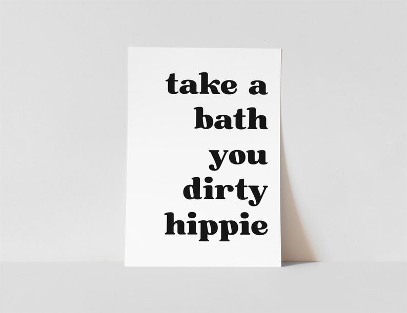 Take a Bath You Dirty Hippie Printable Wall Art Boho Bathroom Wall