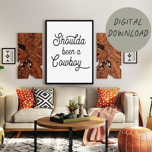 Shoulda Been a Cowboy Printable Wall Art | song lyric decor, music inspired poster, cowboy aesthetic, modern western decor, boho southwest