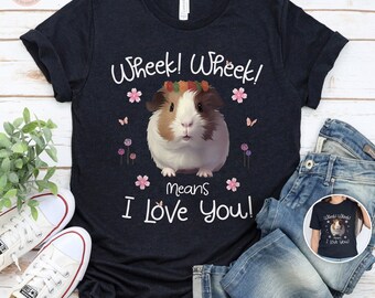 Guinea Pig 'Wheek Means I Love You' T-Shirt, Pet Lover Gift
