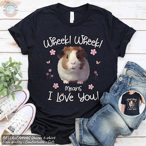 Guinea Pig Clothes Cavy Gift Guinea Pig T-Shirt, Wheek Wheek means I Love You t-shirt, Cute Pets Lover Gift T-Shirt, Guinea Pig lover gift