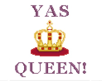 Cross Stitch Patterns PDF Digital Download, YAS QUEEN!