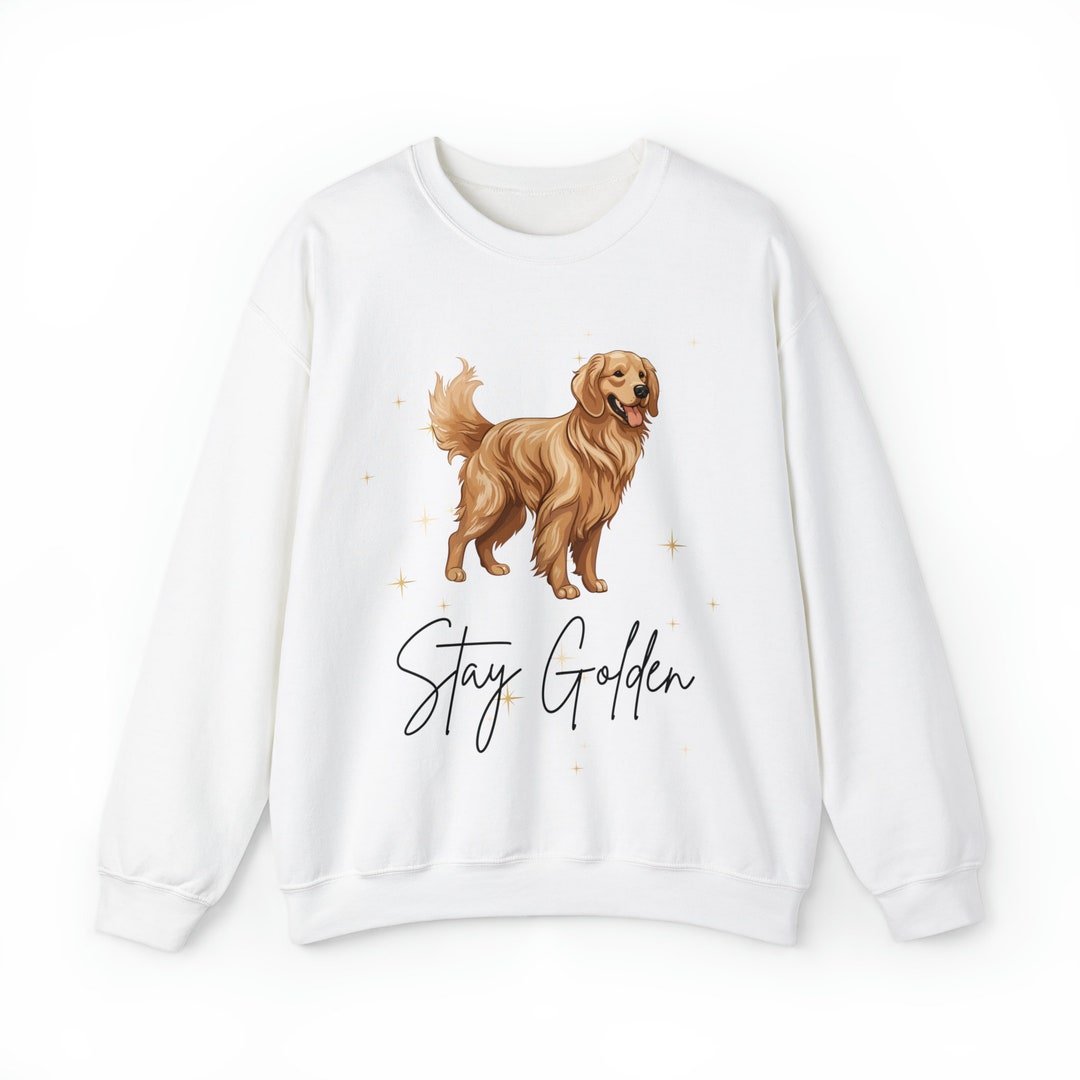 Stay Golden Golden Retriever Sweatshirt Golden Retriever - Etsy