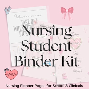 May include: A pink and white nursing student binder kit with the words "Nursing Student Binder Kit" in large letters. The kit includes printable planner pages for school and clinicals, with text such as "Future Nurse" and "Lectures". A pink bow and heart with a heartbeat graphic are also visible.