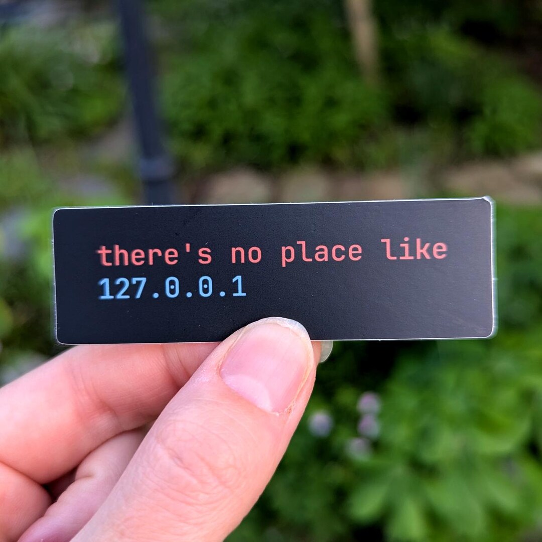 There's No Place Like 127.0.0.1 Developer Sticker: Programmer Humor ...