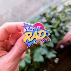 Keep It Rad Acrylic Pin: 90s Retro Style