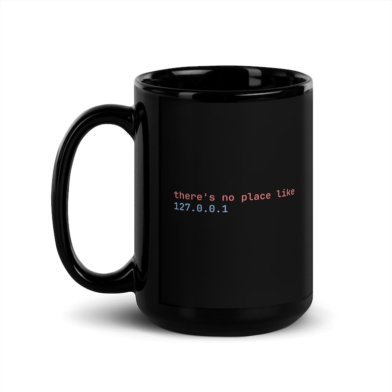Localhost Mug for Developers & Programmers - There's No Place Like 127.0.0.1