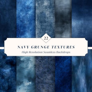 Op de afbeelding: Een verzameling van 22 marineblauwe grunge-texturen met verschillende patronen en effecten. De texturen worden weergegeven in een raster, met een witte banner in het midden met de tekst "NAVY GRUNGE TEXTURES" en "High Resolution Seamless Backdrops".