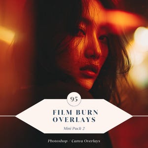 May include: A digital art product advertisement featuring a woman's face with a warm, reddish-orange color scheme. The text reads "95 FILM BURN OVERLAYS Mini Pack 2 Photoshop / Canva Overlays."
