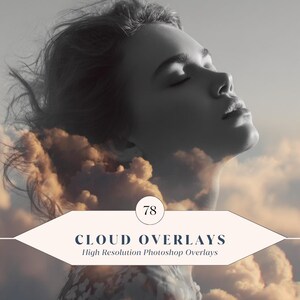 May include: A black and white image of a woman with closed eyes, blended with cloud formations. The image includes the text "CLOUD OVERLAYS" and "High Resolution Photoshop Overlays" in a banner, and the number "78".