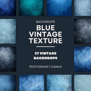 May include: A collection of blue vintage texture backdrops. The image features a dark blue background with the text "Backdrops Blue Vintage Texture" and "37 Vintage Backdrops Photoshop | Canva". The backdrops have various shades of blue.