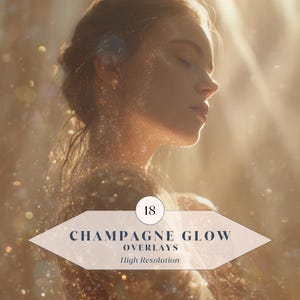 May include: A woman with closed eyes is bathed in golden light, with sparkling particles. The image features a graphic with the text "18 CHAMPAGNE GLOW OVERLAYS High Resolution."