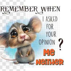 Sarcastic Mouse Sublimation Design png - Funny cute mouse - Humor for Mug,  Tumbler, T-shirt , Digital Download