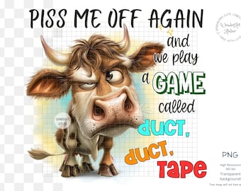 Funny Sublimation Design PNG - Grumpy cow - funny quote game duct duct tape. Digital Download.