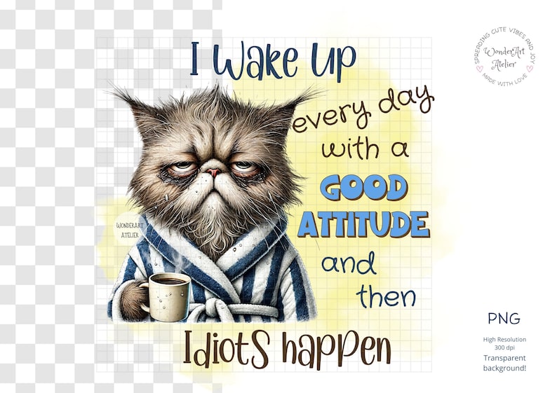 Grumpy Cat PNG: Funny Sarcastic Quote for Coffee Mugs (Digital Download) image 1